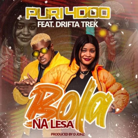 Puri4000 ft Drifta Trek - Bola Na Lesa Mp3 Download