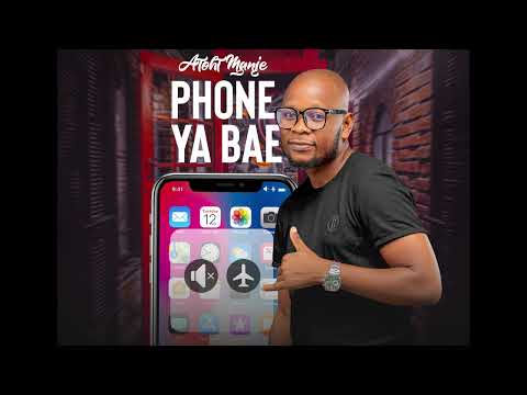 Atoht Manje – Phone Ya Bae Mp3 Download