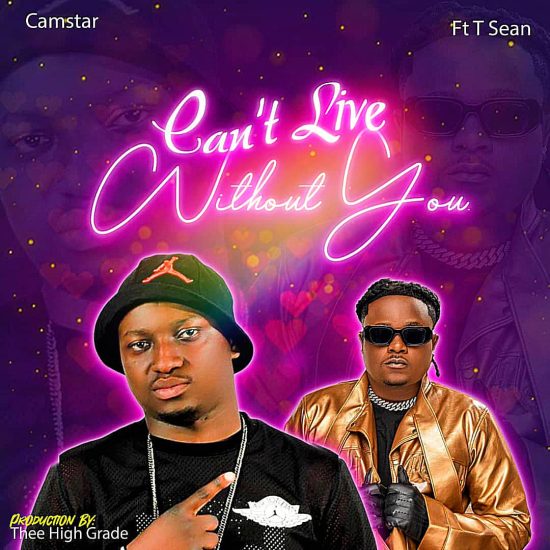 Camstar Ft. T Sean – Can’t Live Without You Mp3 Download