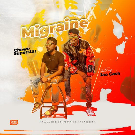 Chewe ft. Jae Cash – Migraine Mp3 Download