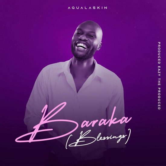 Aqualaskin - Baraka (Blessings) Mp3 Download