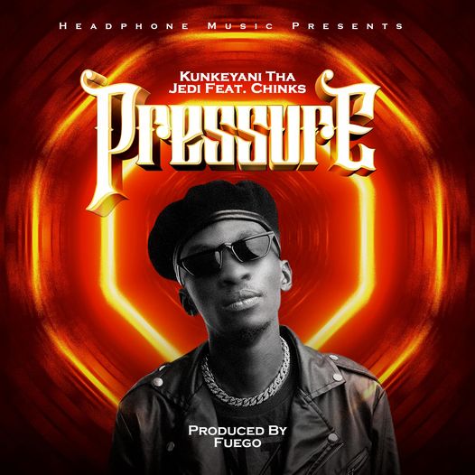 Kunkeyani Tha Jedi ft. Chinks – Pressure Mp3 Download