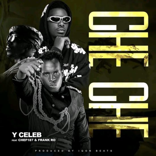 Y Celeb ft Chef 187 & Frank Ro - Che Che Mp3 Download