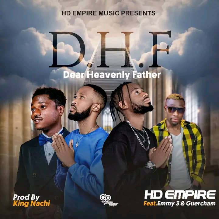 HD Empire - Dear Heavenly Father (ft Guercham & Emmy 3)