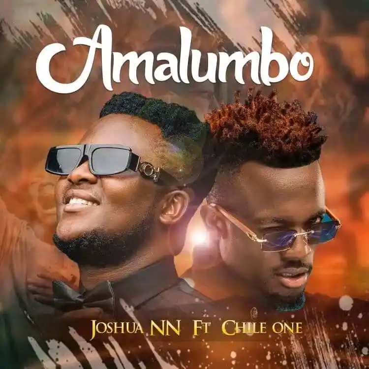 Joshua Nankwe Nankwe Ft Chile One – Amalumbo Mp3 Download