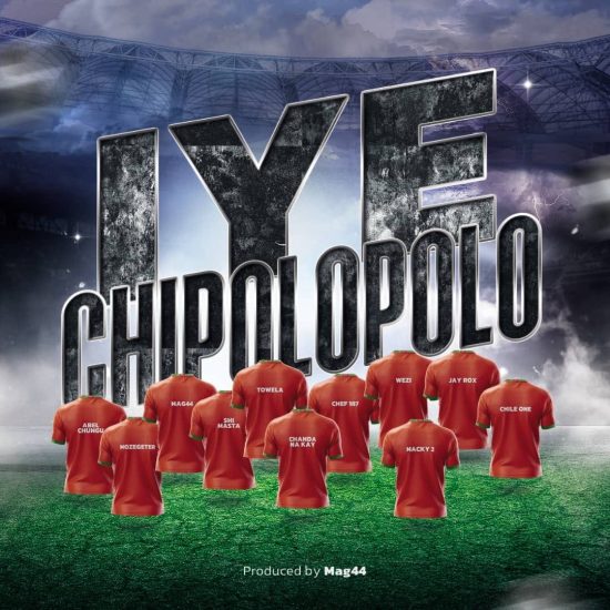 Chile One, Chanda Na Kay, Chef 187, Macky 2 & More - Iye Chipolopolo Mp3 Download