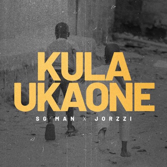 SG Man Ft Jorzi - Kula Ukaone Mp3 Download