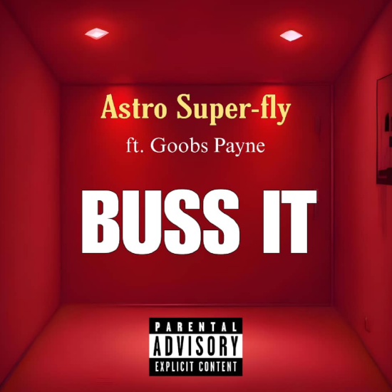 Astro Super Fly Ft. Goobs Payne - Buss It Mp3 Download