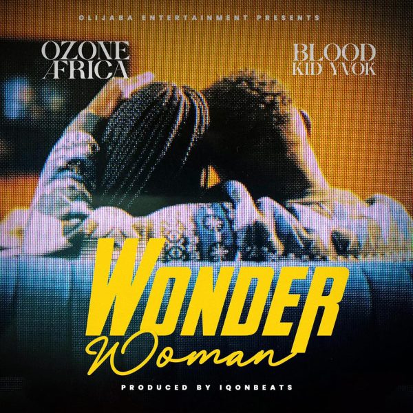 Ozone Africa Ft. Blood Kid – Wonder Woman Mp3 Download