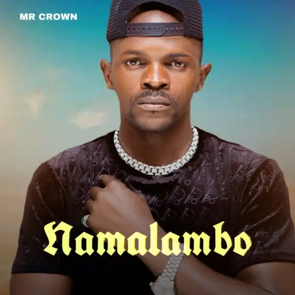 Mr Crown - Namalambo Mp3 Download