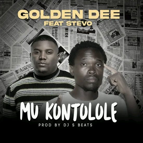 Golden Dee ft Stevo - Mu Kontolole