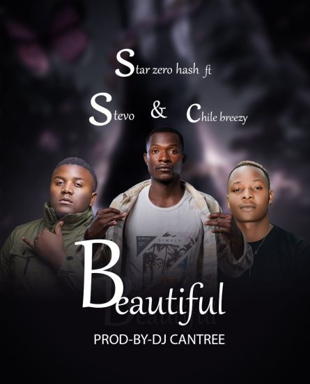 Star Zero Hash ft Stevo & Chile Breezy - Beautiful