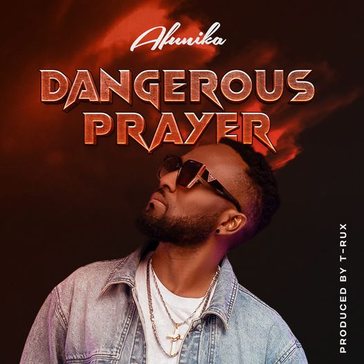 Afunika – Dangerous Prayer Mp3 Download