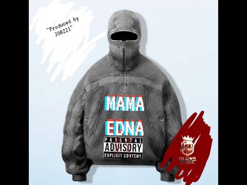 Jorzi – Mama Edna ( Diss Track)