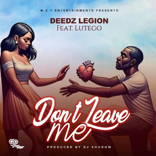 Deedz Ft Lutego - Dont Leave Me Mp3 Download