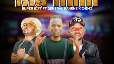 Super Gift ft General Kanene & Chimzy Kelly - Ma Mini