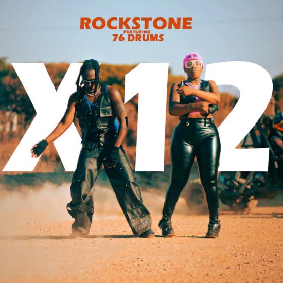 Rockstone ft 76 Drums – X12 Mp3 Download 