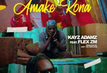 Kayz Adams ft Flex Zm – Amake Kona