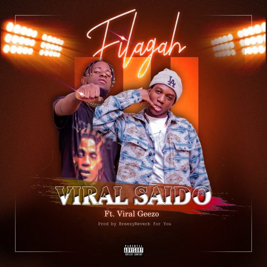 Viral Saido ft Viral Geezo - Filagah