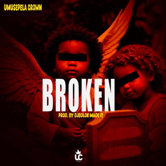 Umusepela Crown - Broken Mp3 Download 