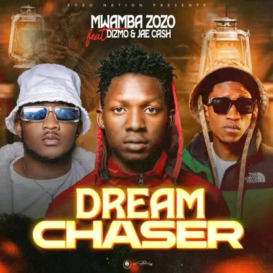 Mwamba Zozo ft Jae Cash & Dizmo -Dream Chaser