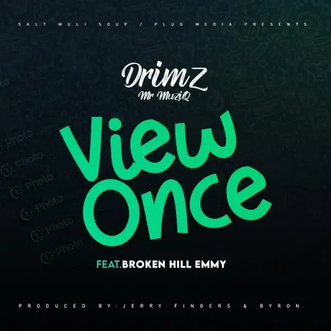 Drimz Ft BrokenHill Emmy – View Once Mp3 Download