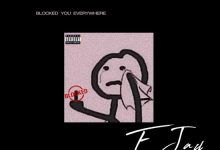 F Jay – Blocked You Everywhere Download