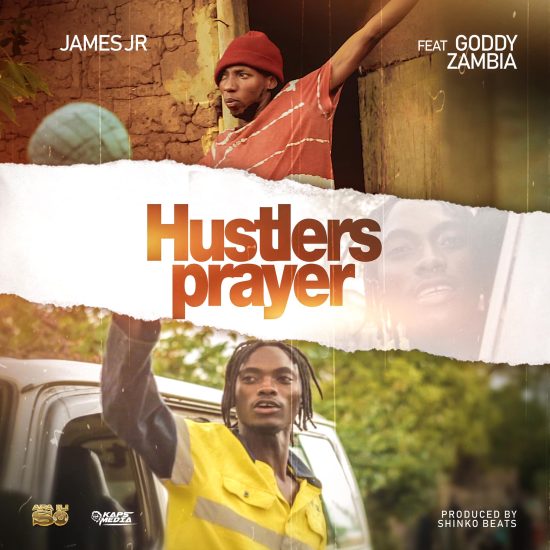 James Jr Ft Goddy Zambia - Hustlers Prayers Mp3 Download