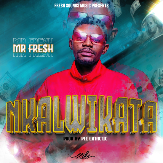 Mr Fresh - Nkalwikata