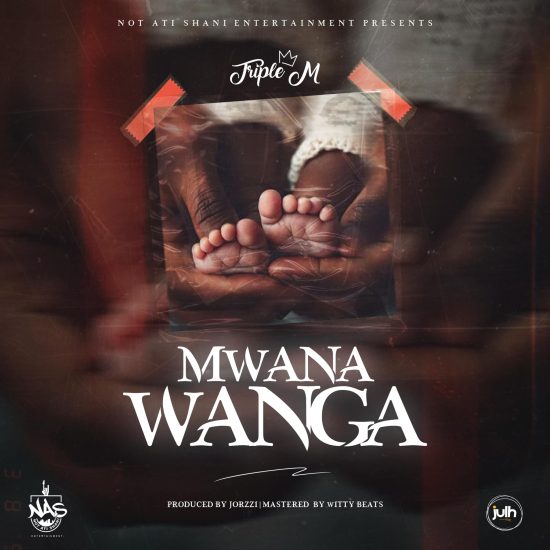 Triple M - Mwana Wanga Mp3 Download