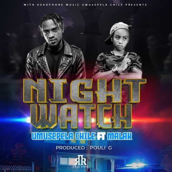 Umusepela Chile - Night Watch ft Malak Mp3 Download