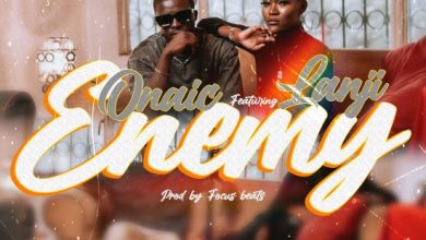 Onaic ft. Lanji - Enemy Mp3 Download