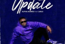 Alpha Romeo ft Lanji – Update Mp3 Download 