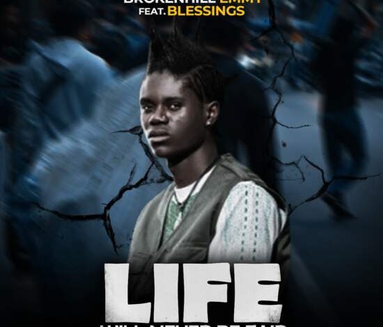 BrokenHill Emmy ft Blessings – Life Will Never Be Fair Mp3 Download 