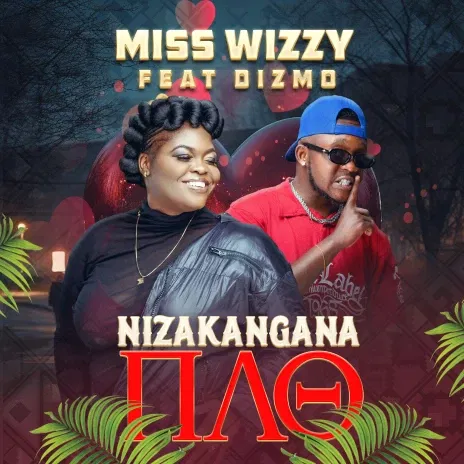 Miss Wizzy ft. Dizmo – Nizakangana Nao Mp3 Download